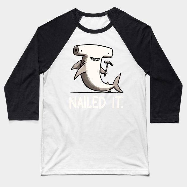 Nailed it Hammerhead Shark (Back Print) Baseball T-Shirt by DoodleDashDesigns